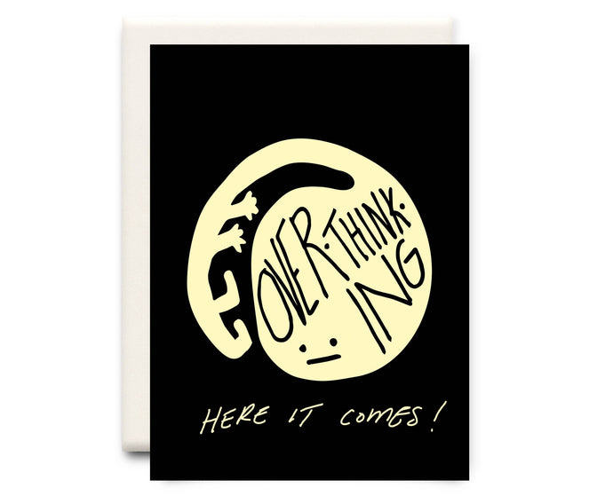 Overthinking | Encouragement Greeting Card