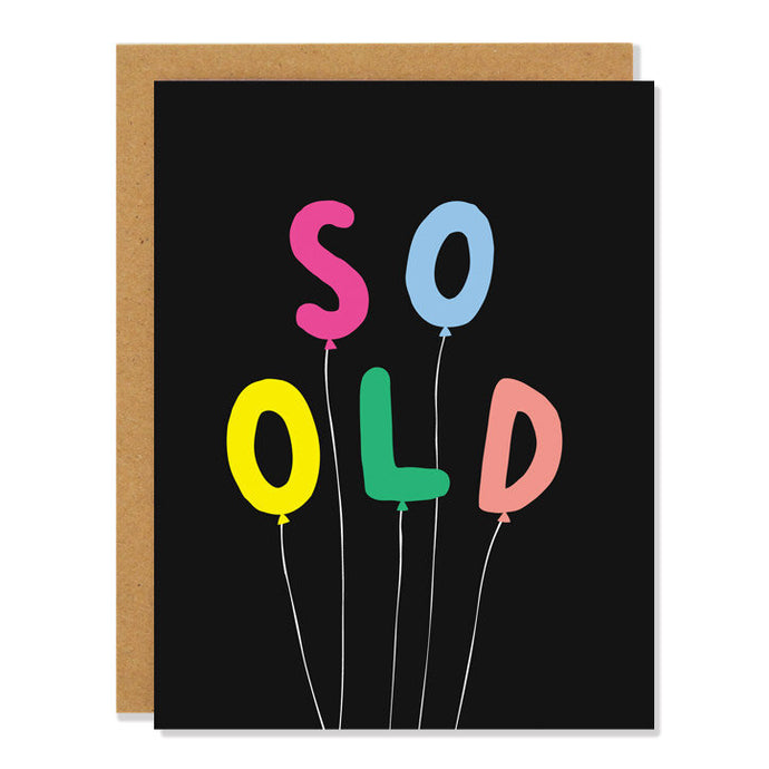So Old | Happy Birthday Greeting Card